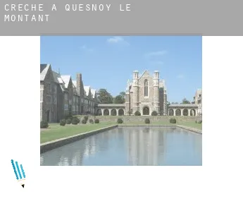 Creche à  Quesnoy-le-Montant