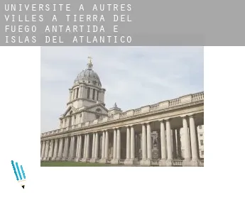 Universite à  Autres Villes à Tierra del Fuego, Antartida e Islas del Atlantico Sur