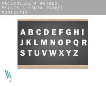 Maternelle à  Autres Villes à Santa Isabel Municipio