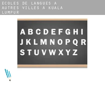 Écoles de langues à  Autres Villes à Kuala Lumpur